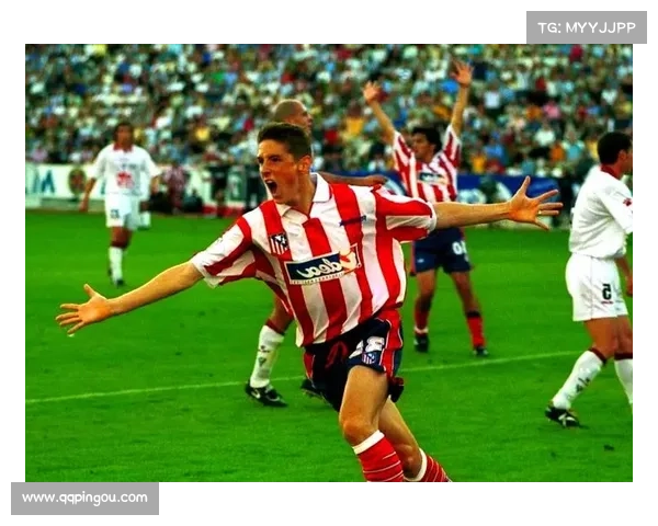 围绕托雷斯五大绰号全面解析其巅峰时期的传奇生涯与精彩故事